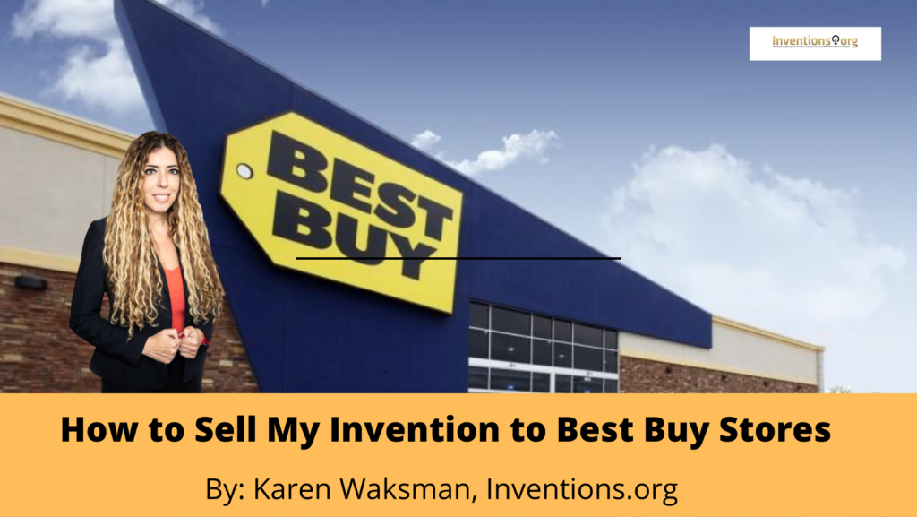 How to Sell My Inventions - Best Buy Vendor