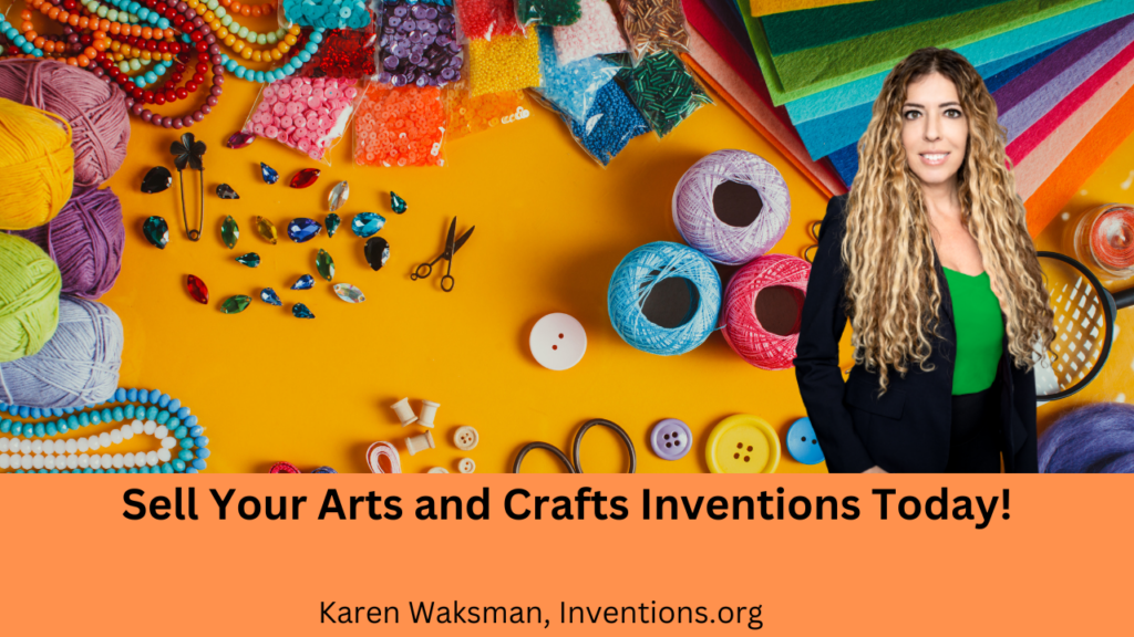Sell Inventions - Arts and Crafts Inventions