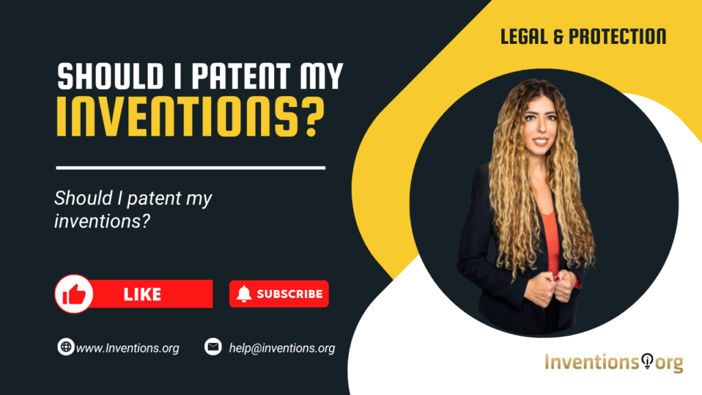Should I patent my inventions_ Inventions