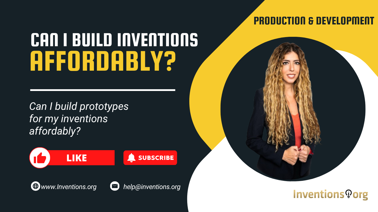 Can I build prototypes for my inventions affordably_ Inventions