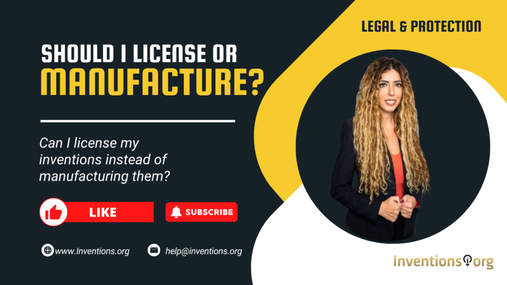 Can I license my inventions instead of manufacturing them?