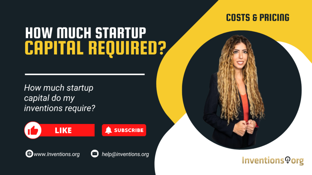 How much startup capital do my inventions require?